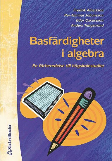 bokomslag Basfärdigheter i algebra - En förberedelse till högskolestudier i matematik