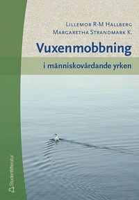 bokomslag Vuxenmobbning i människovårdande yrken