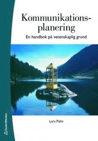 bokomslag Kommunikationsplanering : en handbok på vetenskaplig grund