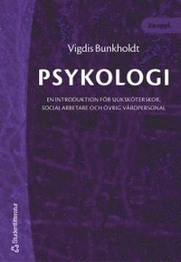 bokomslag Psykologi : en introduktion för sjuksköterskor, socialarbetare och övrig vårdpersonal