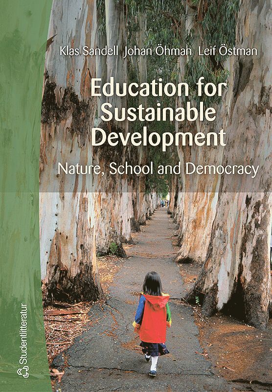 Klas Sandell, Johan Öhman, Leif Östman - Education for Sustainable Development : Nature, school and democracy, Häftad