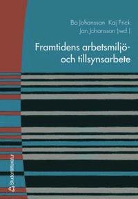 bokomslag Framtidens arbetsmiljö- och tillsynsarbete