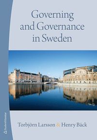 bokomslag Governing and Governance in Sweden