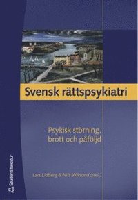 bokomslag Svensk rättspsykiatri : psykisk störning, brott och påföljd