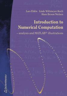 Lars Eldén, Linde Wittmeyer-Koch, Hans Bruun - Introduction to Numerical Computation : analysis and MATLAB® illustrations, Häftad