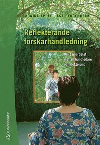 bokomslag Reflekterande forskarhandledning : om samarbetet mellan handledare och doktorand