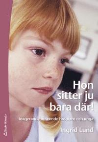 bokomslag Hon sitter ju bara där! : inagerande beteende hos barn och unga