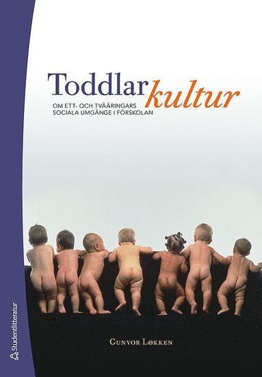 bokomslag Toddlarkultur : om ett- och tvååringars sociala umgänge i förskolan
