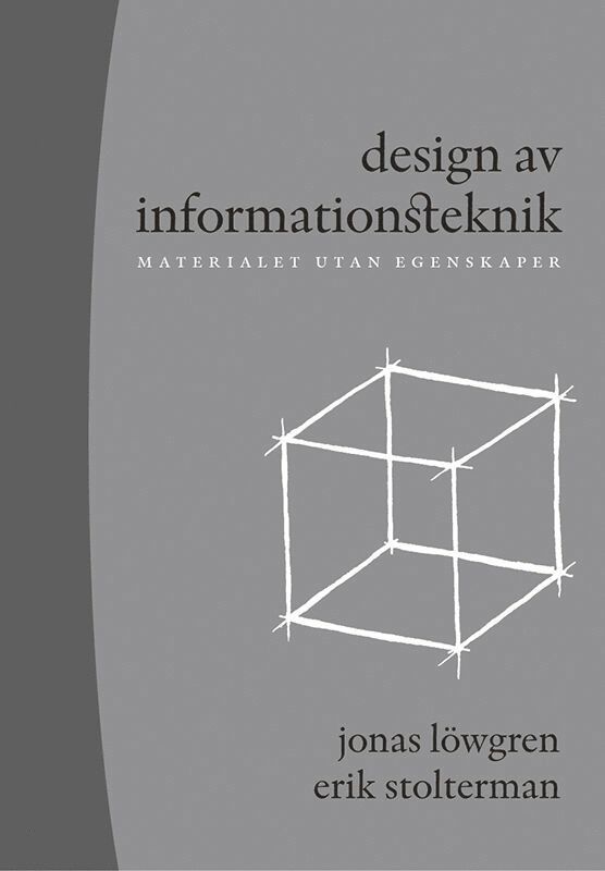 Jonas Löwgren, Erik Stolterman - Design av informationsteknik : materialet utan egenskaper, Häftad
