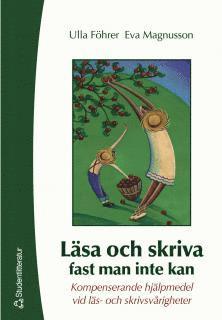 bokomslag Läsa och skriva fast man inte kan : Kompenserande hjälpmedel vid läs- och skrivsvårigheter