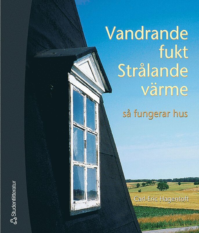 Vandrande fukt Strålande värme. Så fungerar hus 1