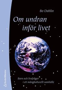 bokomslag Om undran inför livet - Barn och livsfrågor i ett mångkulturellt samhälle