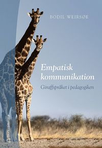bokomslag Empatisk kommunikation : giraffspråket i pedagogiken