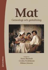 bokomslag Mat : genealogi och gestaltning