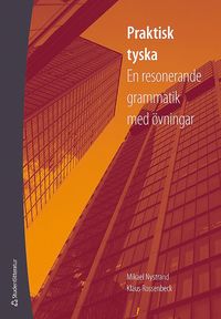 bokomslag Praktisk tyska : en resonerande grammatik med övningar