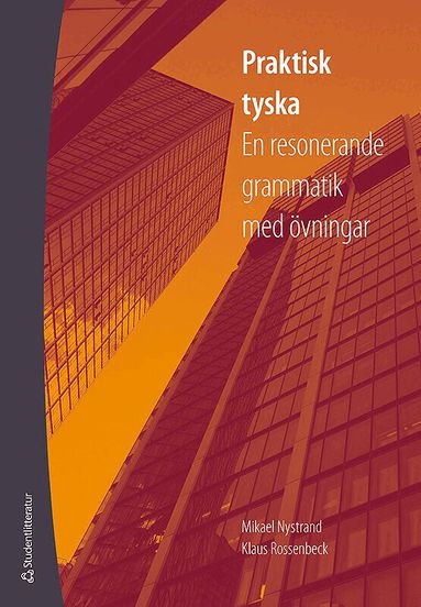 Mikael Nystrand, Klaus Rossenbeck - Praktisk tyska : en resonerande grammatik med övningar, Häftad