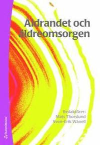 bokomslag Åldrandet och äldreomsorgen