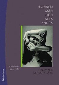 bokomslag Kvinnor, män och alla andra : en svensk genushistoria