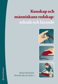 bokomslag Kunskap och människans redskap : teknik och lärande