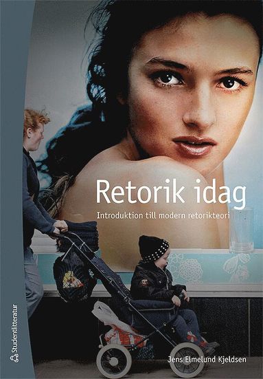 bokomslag Retorik idag : introduktion till modern retorikteori