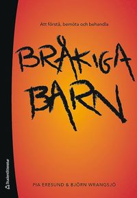 bokomslag Att förstå, bemöta och behandla bråkiga barn