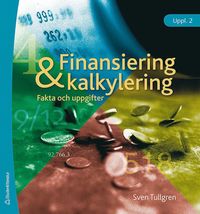bokomslag Finansiering och kalkylering : fakta och uppgifter
