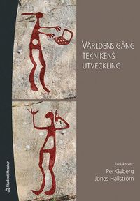 bokomslag Världens gång - teknikens utveckling : om samspelet mellan teknik, människa och samhälle