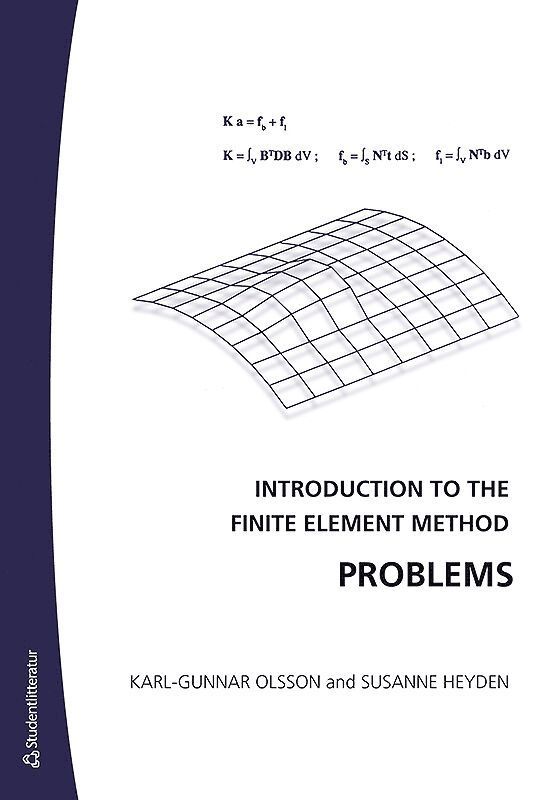 Karl-Gunnar Olsson, Susanne Heyden - Introduction to the Finite Element Method Problems, Häftad