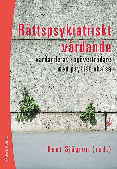 bokomslag Rättspsykiatriskt vårdande : vårdande av lagöverträdare med psykisk ohälsa