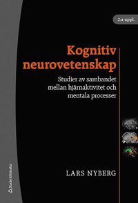 bokomslag Kognitiv neurovetenskap : studier av sambandet mellan hjärnaktivitet och mentala processer