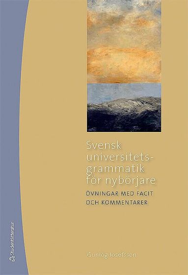 Gunlög Josefsson - Svensk universitetsgrammatik för nybörjare, Häftad