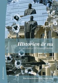 bokomslag Historien är nu : en introduktion till historiedidaktiken