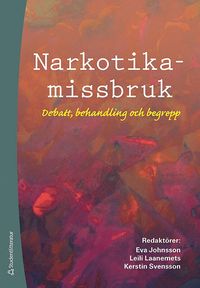 bokomslag Narkotikamissbruk : debatt, behandling och begrepp