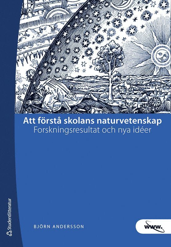 Att förstå skolans naturvetenskap : forskningsresultat och nya idéer 1