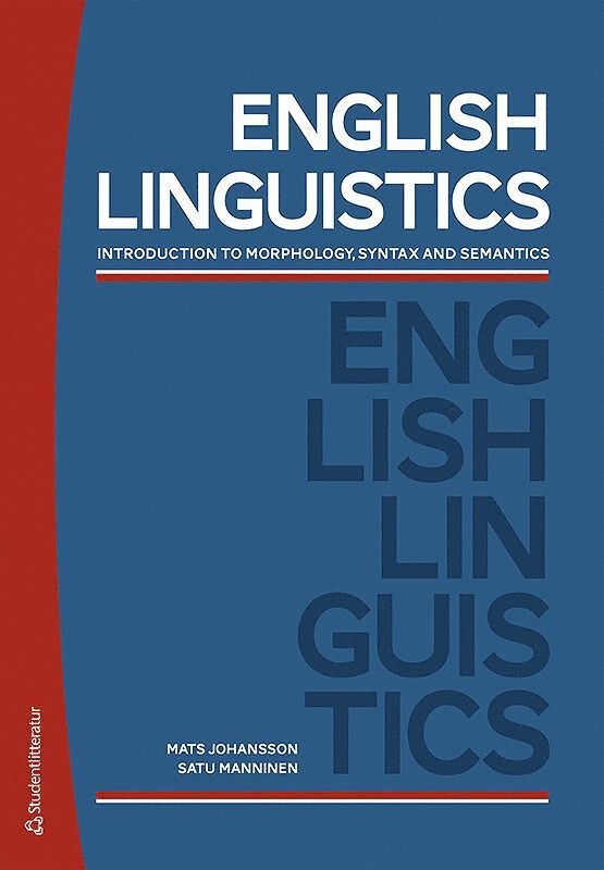 Mats Johansson, Satu Manninen - English Linguistics : introduction to morphology, syntax and semantics, Häftad