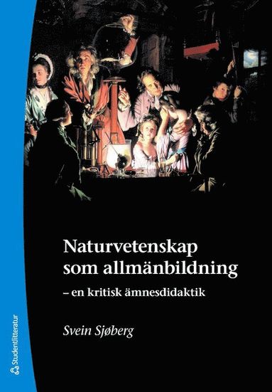 bokomslag Naturvetenskap som allmänbildning : en kritisk ämnesdidaktik