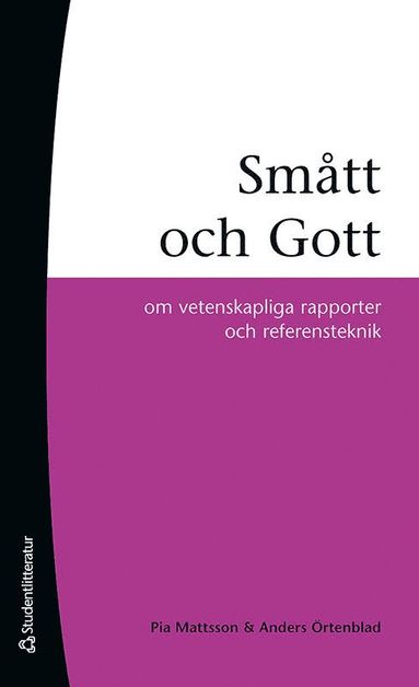 bokomslag Smått och gott : om vetenskapliga rapporter och referensteknik