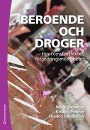 bokomslag Beroende och droger : förekomst, effekter, förändringsmöjligheter