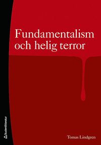 bokomslag Fundamentalism och helig terror : religionspsykologi för vår tid