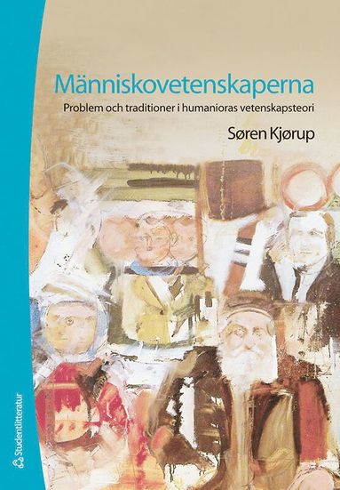 bokomslag Människovetenskaperna : problem och traditioner i humanioras vetenskapsteori