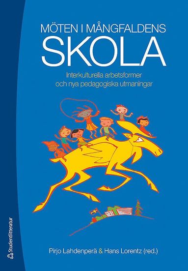 Nabila Alfakir, Hans Lorentz, Mikael Demetri, Pirjo Lahdenperä, Angelina Dimiter-Taikon, Elisabeth Elmeroth, Mujo Halilovic, Ylva Hofvander Trulsson, Minka Huskic, Christina Rodell Olgac, Eva Saether, Max Strandberg, Johan Söderman - Möten i mångfaldens skola : interkulturella arbetsformer och nya pedagogiska utmaningar, Häftad