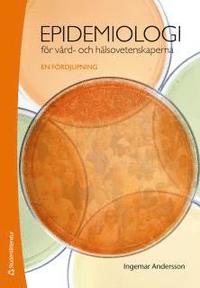 bokomslag Epidemiologi för vård- och hälsovetenskaperna : en fördjupning