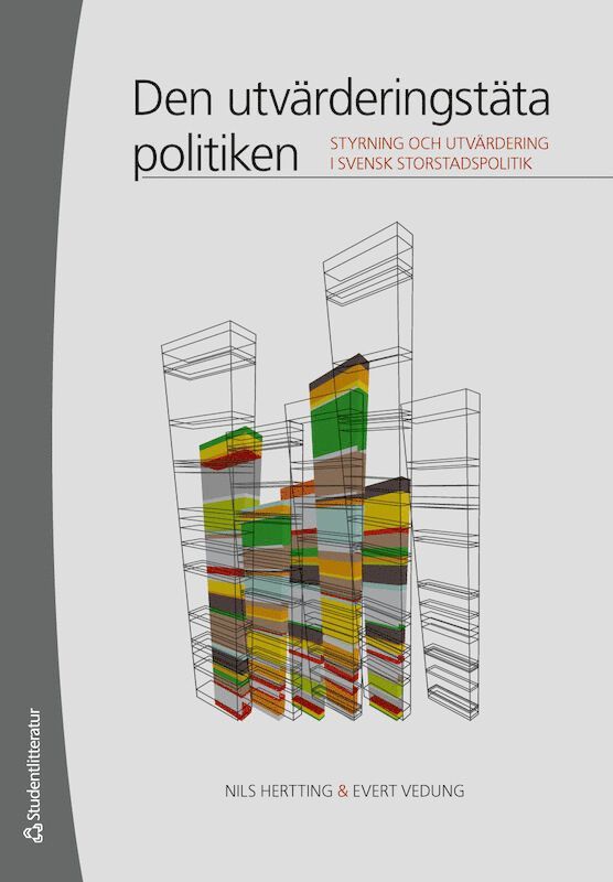 Den utvärderingstäta politiken : styrning och utvärdering i svensk storstadspolitik 1