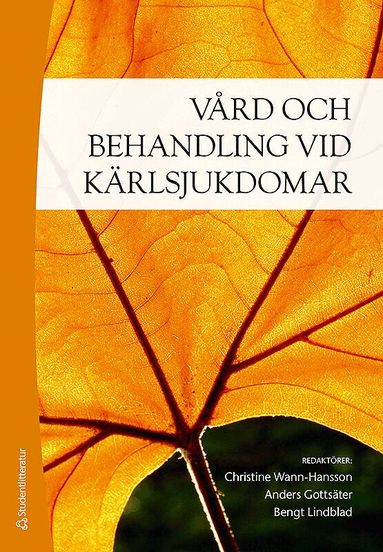 Christine Wann-Hansson, Anders Gottsäter, Bengt Lindblad, Stefan Acosta, Carin Alm-Roijer, Peter Danielsson, Nuno Dias, Karl-Fredrik Eriksson, Frida Fondelius, Isabel Goncalves, Ulf Hedin, Hans Herlitz, Jan Holst, Åsa-Linda Lethagen, Hans Lindgren, Fredrik Lundgren, Martin Malina, Thomas Mandl, Maria Mangsbacka, Christina Monsen, Thomas Mätzsch, Olle Nelzén, Camilla Nilsson, Jerker Persson, Monica Pettersson, Håkan Pärsson, Hans Ravn, Timothy Resch, Björn Sonesson, Martin Stagmo, Catharina Stjärnborg-Elofsson, Susanne Svensson, Anders Wanhainen, Reinhard Volkmann - Vård och behandling vid kärlsjukdomar, Häftad