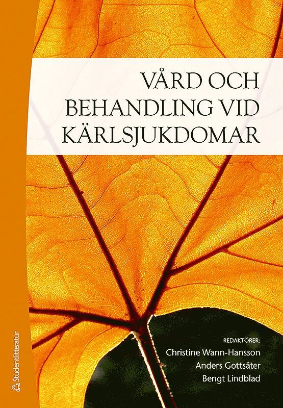 Christine Wann-Hansson, Anders Gottsäter, Bengt Lindblad, Stefan Acosta, Carin Alm-Roijer, Peter Danielsson, Nuno Dias, Karl-Fredrik Eriksson, Frida Fondelius, Isabel Goncalves, Ulf Hedin, Hans Herlitz, Jan Holst, Åsa-Linda Lethagen, Hans Lindgren, Fredrik Lundgren, Martin Malina, Thomas Mandl, Maria Mangsbacka, Christina Monsen, Thomas Mätzsch, Olle Nelzén, Camilla Nilsson, Jerker Persson, Monica Pettersson, Håkan Pärsson, Hans Ravn, Timothy Resch, Björn Sonesson, Martin Stagmo, Catharina Stjärnborg-Elofsson, Susanne Svensson, Anders Wanhainen, Reinhard Volkmann - Vård och behandling vid kärlsjukdomar, Häftad