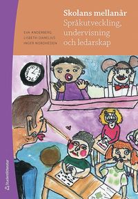 bokomslag Skolans mellanår : språkutveckling, undervisning och ledarskap
