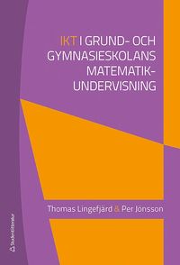 bokomslag IKT i grund- och gymnasieskolans matematikundervisning