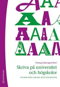 bokomslag Skriva på universitet och högskolor : en bok för lärare och studenter