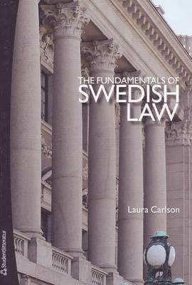 Laura Carlson - The Fundamentals of Swedish Law : a guide for foreign lawyers and students, Häftad
