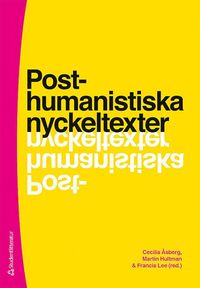 bokomslag Posthumanistiska nyckeltexter